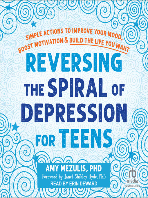 Title details for Reversing the Spiral of Depression for Teens by Amy Mezulis, PhD - Available